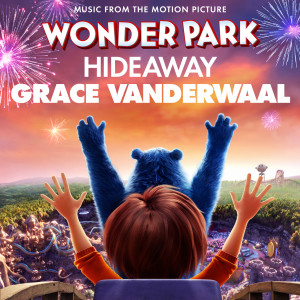 ดาวน์โหลดและฟังเพลง Hideaway (from "Wonder Park") พร้อมเนื้อเพลงจาก Grace VanderWaal