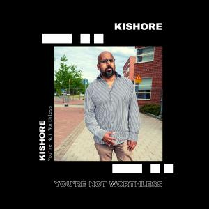 Kishore的專輯You're Not Worthless (Explicit)