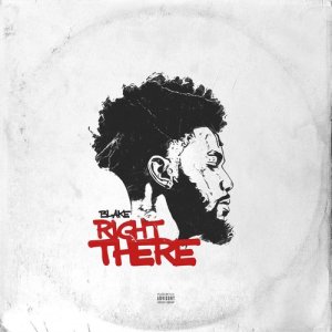 ดาวน์โหลดและฟังเพลง Right There (Explicit) พร้อมเนื้อเพลงจาก Blake