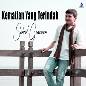 Sahrul Gunawan的專輯Kematian Yang Terindah