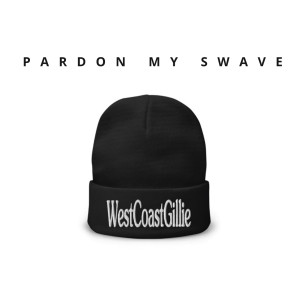 Dengarkan lagu Pardon My Swave (Explicit) nyanyian WestCoast Gillie dengan lirik