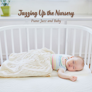 อัลบัม Jazzing Up the Nursery: Piano Jazz and Baby ศิลปิน Café Lounge Resort