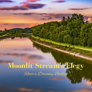 Moonlit Stream's Elegy: River's Dreamy Ballad