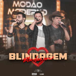อัลบัม Blindagem (Ao Vivo, Modão Moderno) ศิลปิน Mattão e Monteiro