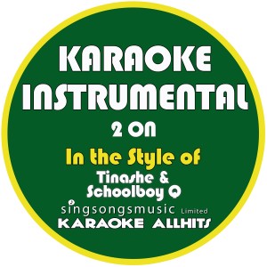 ดาวน์โหลดและฟังเพลง 2 On (In the Style of Tinashe & Demi Schollboy Q) [Karaoke Instrumental Version] (In the Style of Tinashe & Demi Schollboy Q|Karaoke Instrumental Version) พร้อมเนื้อเพลงจาก Karaoke All Hits