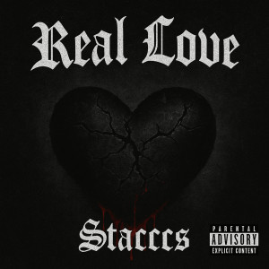 Listen to Real Love (Explicit) song with lyrics from Stacccs