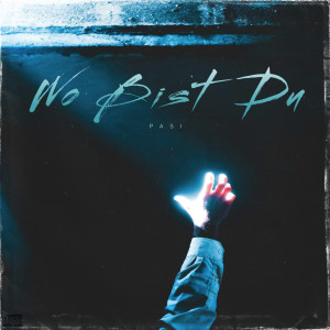 收聽Pasi的Wo Bist Du歌詞歌曲