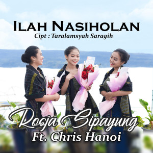 Listen to Ilah Nasiholan song with lyrics from Rosja Sipayung