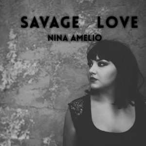 Dengarkan lagu Savage Love nyanyian Nina Amelio dengan lirik