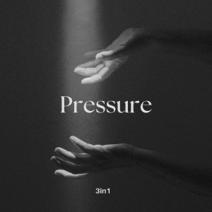ดาวน์โหลดและฟังเพลง Pressure พร้อมเนื้อเพลงจาก 3In1