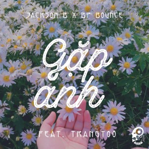 Dengarkan Gặp Anh lagu dari Trang Too dengan lirik
