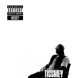 Tissmey的專輯Reset (Explicit)