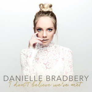 Danielle Bradbery的專輯I Don't Believe We've Met