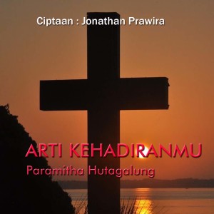Dengarkan Arti Kehadiranmu lagu dari Paramitha Hutagalung dengan lirik