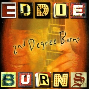 อัลบัม 2nd Degree Burns ศิลปิน Eddie Burns
