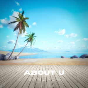 Dengarkan About U lagu dari Sanzach dengan lirik