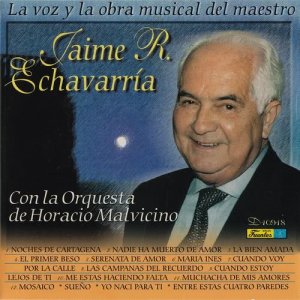 อัลบัม La Voz y la Obra Músical del Maestro ศิลปิน Jaime R. Echavarría