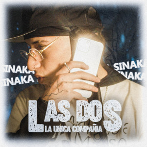 收聽Sinaka的Las Dos (Explicit)歌詞歌曲