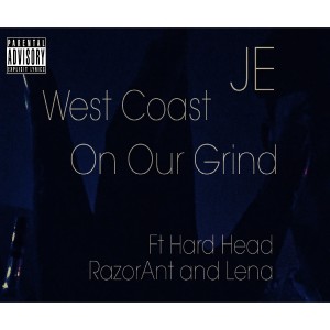 ดาวน์โหลดและฟังเพลง West Coast on Our Grind (Explicit) พร้อมเนื้อเพลงจาก JE