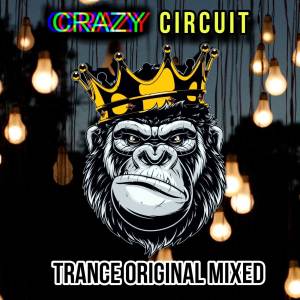 Album Crazy Circuit Trance (Original Mixed) from Exclusive Music