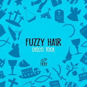 Fuzzy Hair的专辑Disco Tool