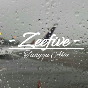 Album Tunggu Aku oleh Zeefive