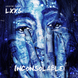 ดาวน์โหลดและฟังเพลง Inconsolable พร้อมเนื้อเพลงจาก LXXS