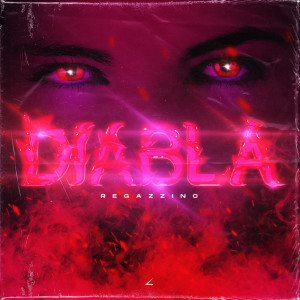 Dengarkan lagu DIABLA (Explicit) nyanyian Regazzino dengan lirik