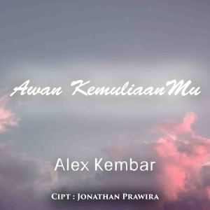 Dengarkan Awan KemuliaanMu lagu dari Alex Kembar dengan lirik