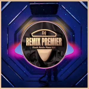 Dj hanya satu persinggahan remix slow bass dari DJ Remix Premier