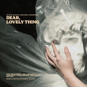 Album Dear, Lovely Thing (Explicit) oleh Nostragic