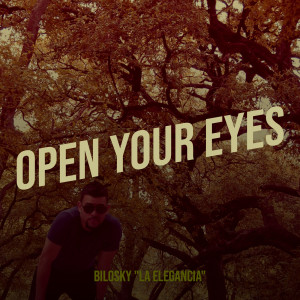 Album Open Your Eyes from Bilosky "La Elegancia"