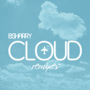 ดาวน์โหลดและฟังเพลง Cloud (Remixes) (Statickman Remix|Remixes) พร้อมเนื้อเพลงจาก BSharry