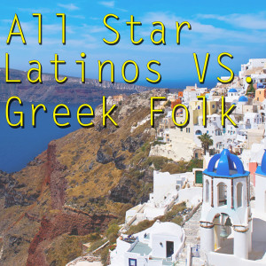 All Star Latinos VS. Greek Folk, Vol.2