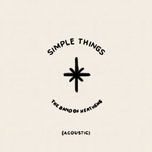 อัลบัม Simple Things (Acoustic) ศิลปิน The Band of Heathens