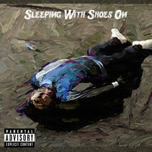Listen to Sleeping With Shoes On (Explicit) song with lyrics from E Murda
