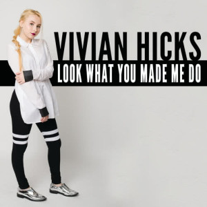 ดาวน์โหลดและฟังเพลง Look What You Made Me Do พร้อมเนื้อเพลงจาก Vivian Hicks