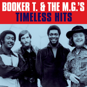 อัลบัม BOOKER T. & the M.G.'s - Timeless hits (Digitally Remastered) ศิลปิน Booker T. & the M.G.'s