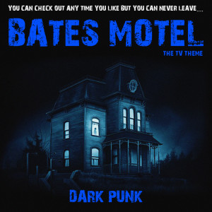 DarKPunK的专辑Theme (From "Bates Motel")