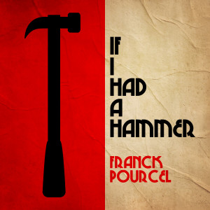 Dengarkan Si J'avais Un Marteau (If I Had A Hammer) lagu dari Frank Pourcel dengan lirik