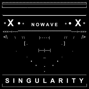 Album SINGULARITY from N O W A V E