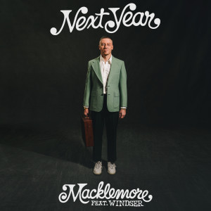 Macklemore的專輯Next Year (feat. Windser)