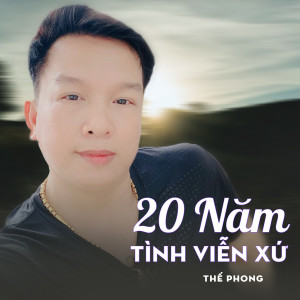 Album 20 Năm Tình Viễn Xứ from Thế Phong