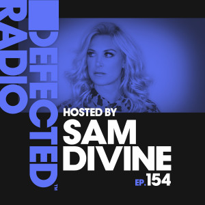 อัลบัม Defected Radio Episode 154 (hosted by Sam Divine) ศิลปิน Defected Radio
