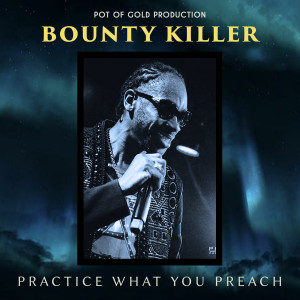 Bounty Killer的專輯Practice What You Preach