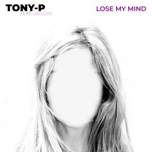 收听Tony-P的Lose My Mind歌词歌曲