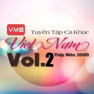 Album Tuyển Tập Ca Khúc Việt Nam Thập Niên 2000 (Vol. 2) from Lương Thế Minh