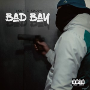 Dengarkan lagu Bad Bay (Explicit) nyanyian Keros-N dengan lirik