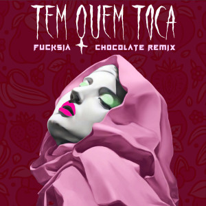 Listen to Tem quem toca (Explicit) song with lyrics from Fucksia