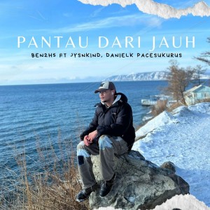 收聽Ben'2h5的PANTAU DARI JAUH 2歌詞歌曲